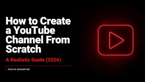 How to Create a YouTube Channel From Scratch: A Realistic Guide (2026)