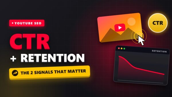 Click-Through Rate and Audience Retention: Two Key Signals of YouTube SEO