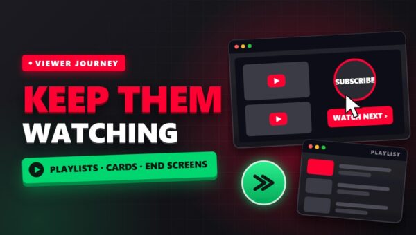 Playlists, Cards and End Screens: How to Move Viewers From One Video to the Next