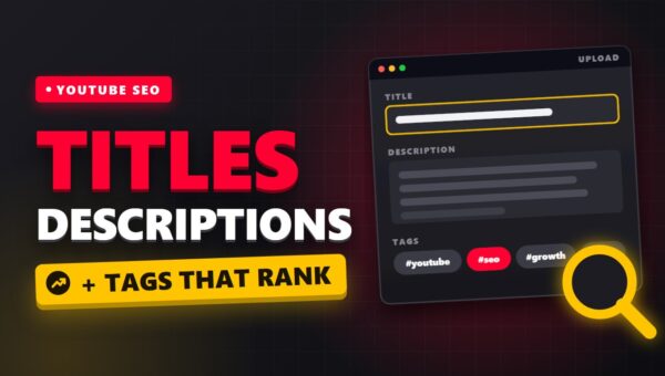 YouTube SEO: Optimizing Titles, Descriptions, and Tags