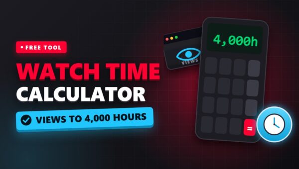 YouTube Watch Time Calculator: How Many Views Do You Need for 4,000 Hours?